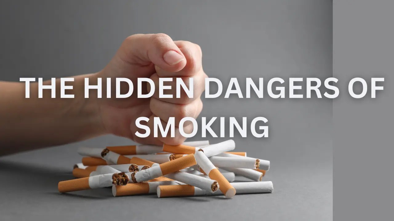 The Hidden Dangers of Smoking