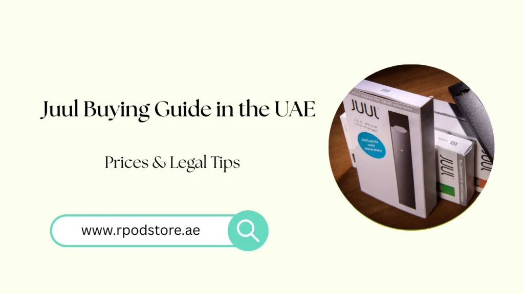 Juul Buying Guide in the UAE