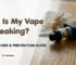 Why Is My Vape Leaking?