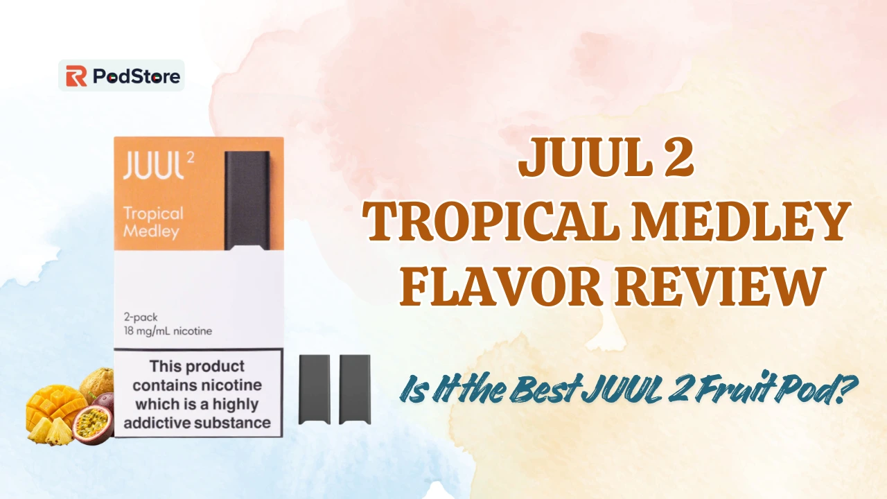 JUUL 2 Tropical Medley Flavor Review